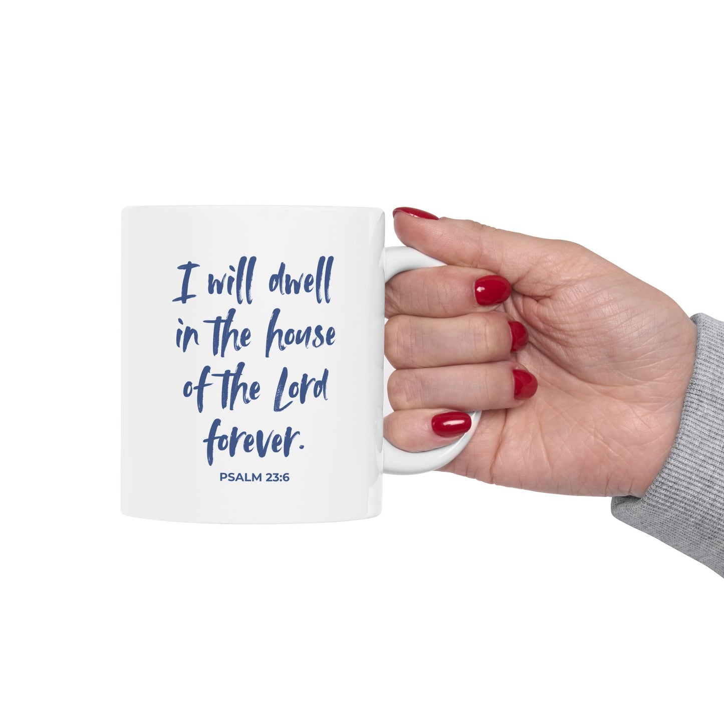 I Will Dwell in the House of the Lord Forever | Ceramic Mug