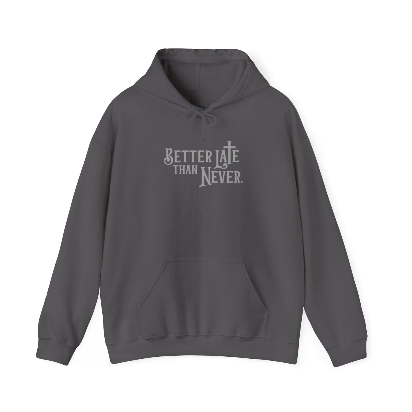 Better Late Than Never | Hoodie