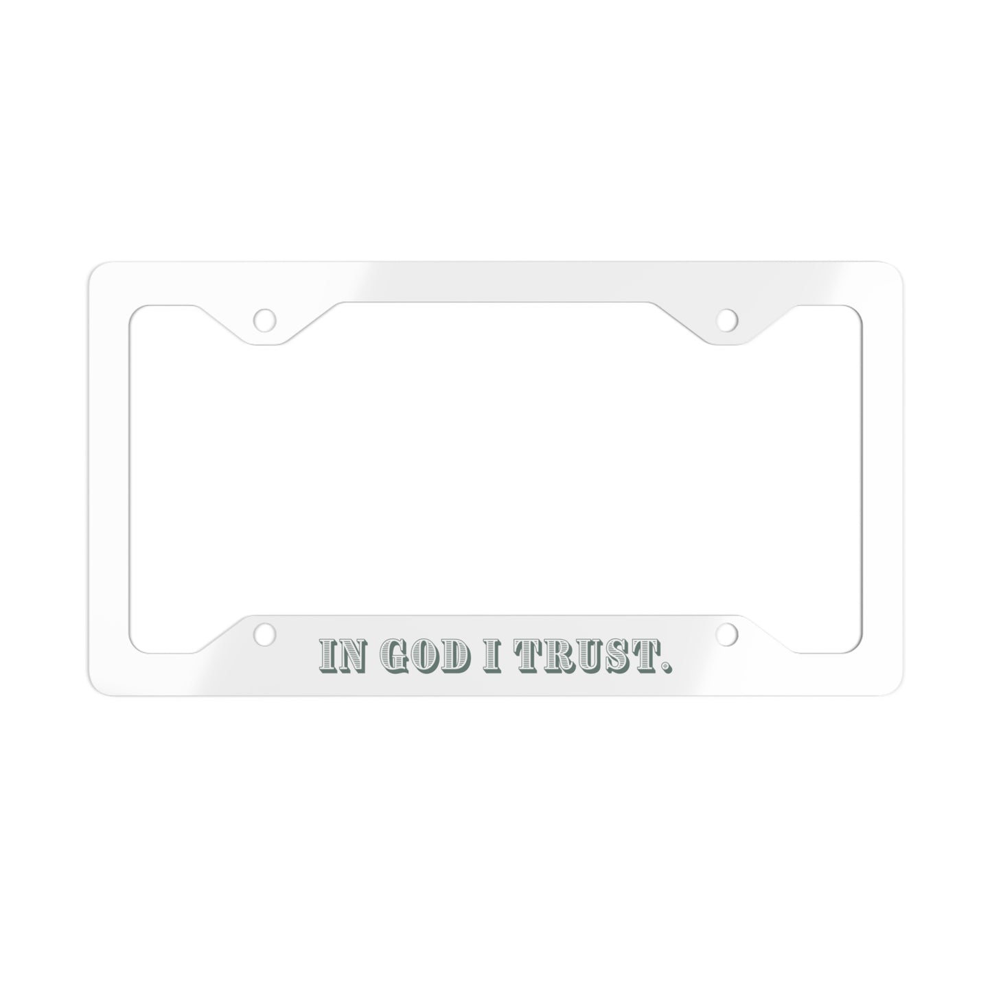 In God I Trust | Metal License Plate Frame (White)