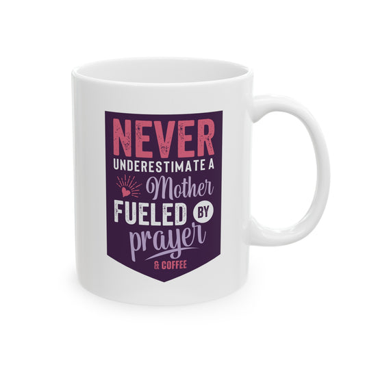 Never Underestimate a Mother | Ceramic Mug