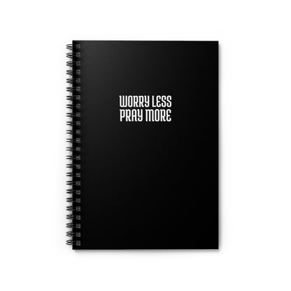 Worry Less Pray More | Spiral Notebook Journal