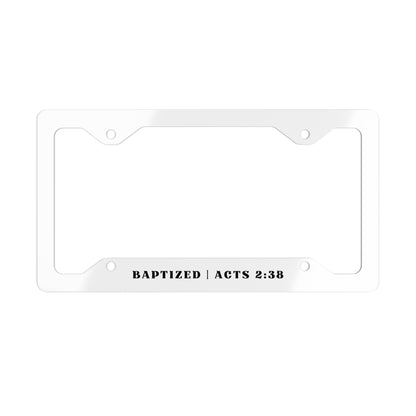 Batpized - Acts 2:38 | Metal License Plate Frame (White)