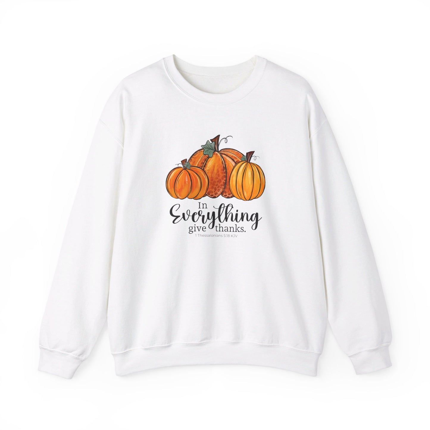 In Everything Give Thanks | Sweatshirt