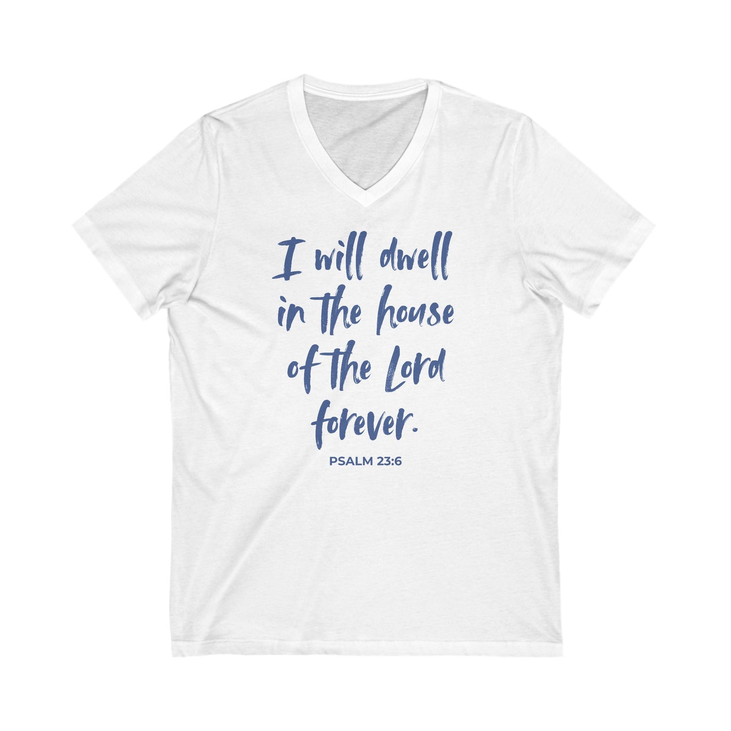 I Will Dwell in the House of the Lord Forever | V-Neck T-Shirt