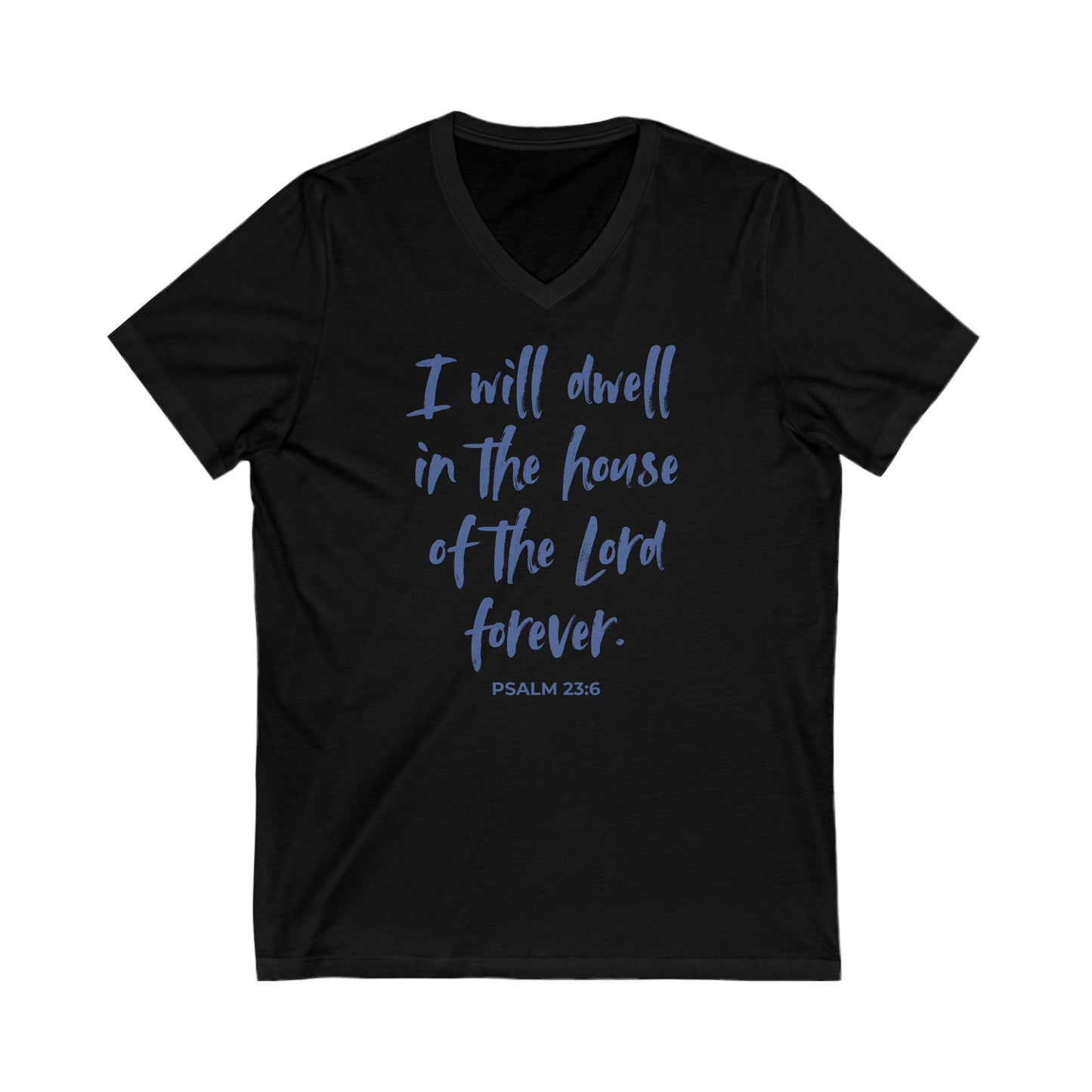 I Will Dwell in the House of the Lord Forever | V-Neck T-Shirt