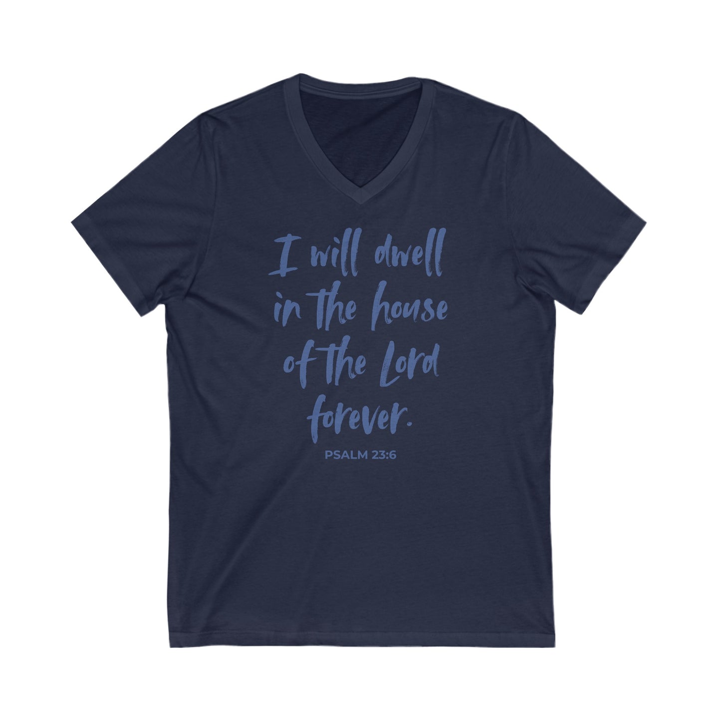 I Will Dwell in the House of the Lord Forever | V-Neck T-Shirt