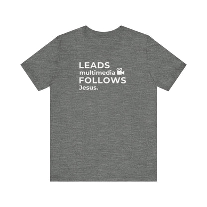 Leads Multimedia Follows Jesus | T-Shirt