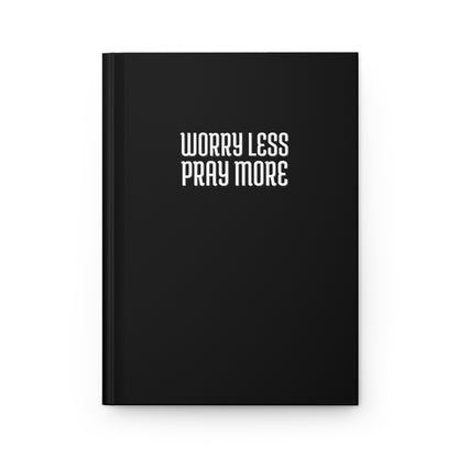 Worry Less Pray More | Hardcover Journal