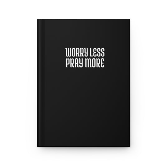 Worry Less Pray More | Hardcover Journal