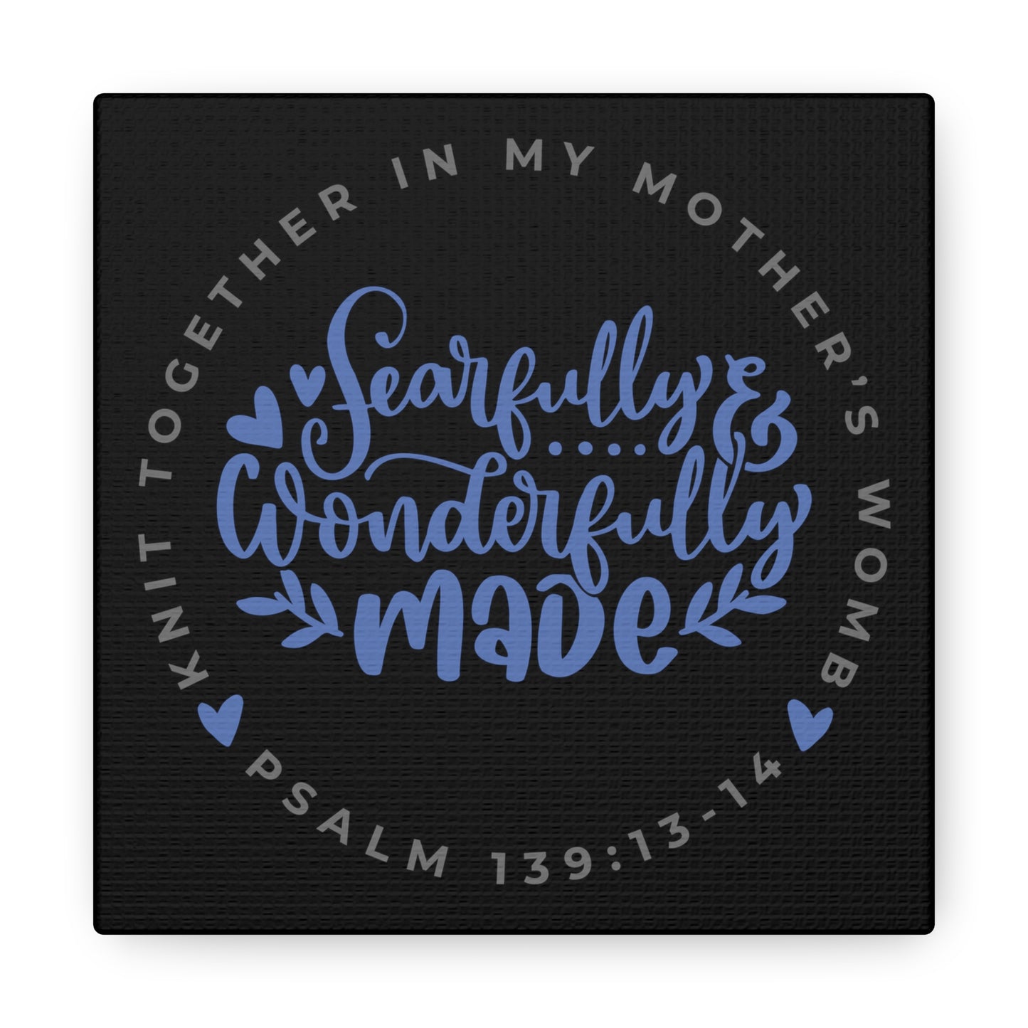 Knit Together - Fearfully and Wonderfully Made | Small or Large Canvas (Blue Letters on Black)