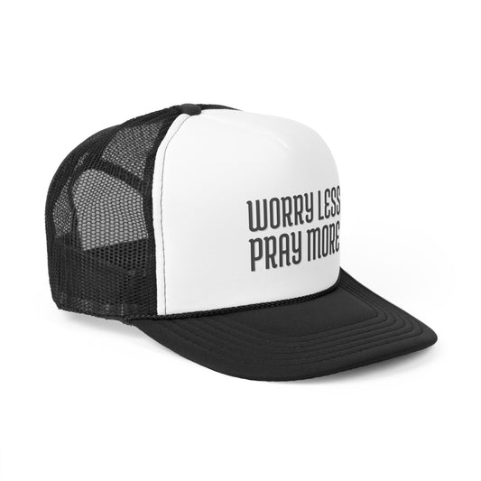 Worry Less Pray More | Trucker Hat