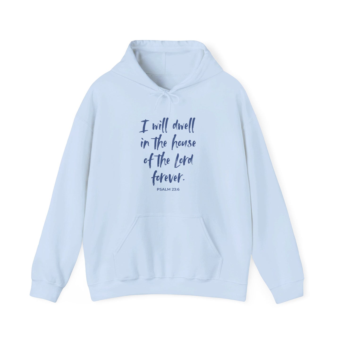 I Will Dwell in the House of the Lord Forever | Hoodie