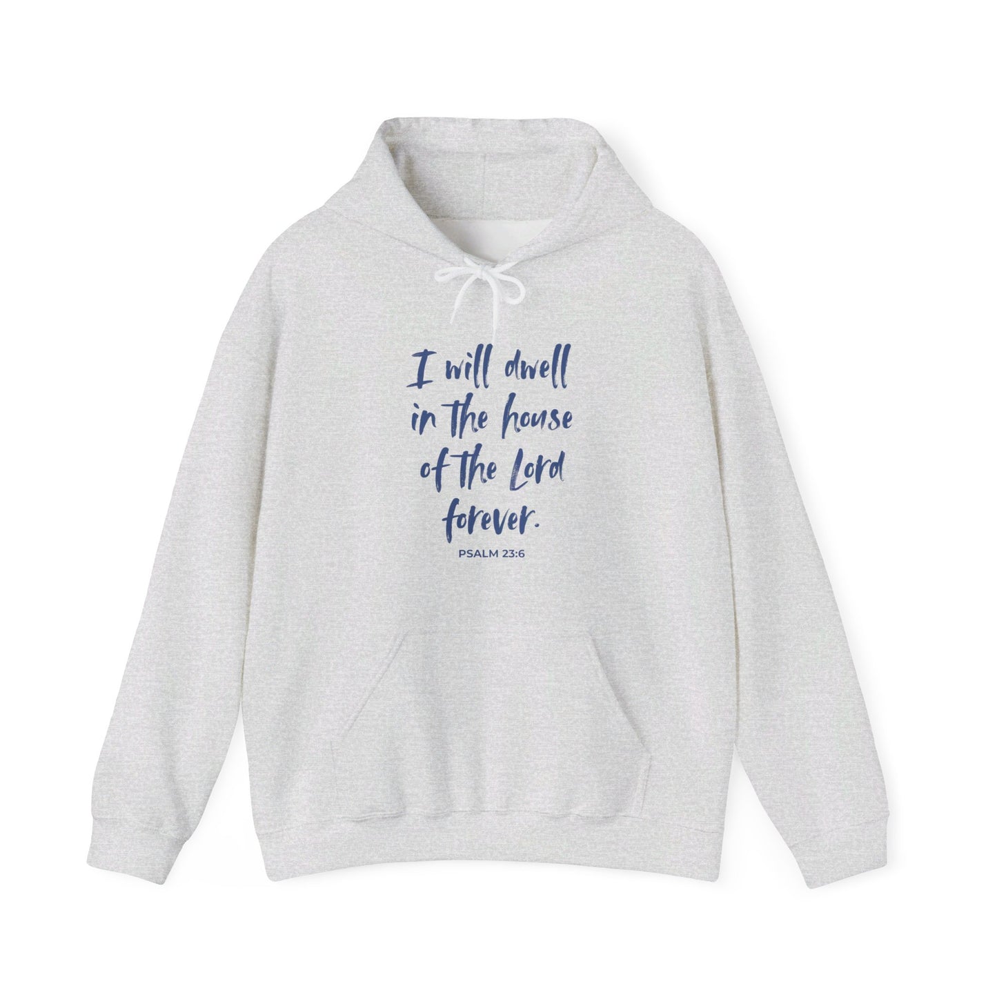 I Will Dwell in the House of the Lord Forever | Hoodie