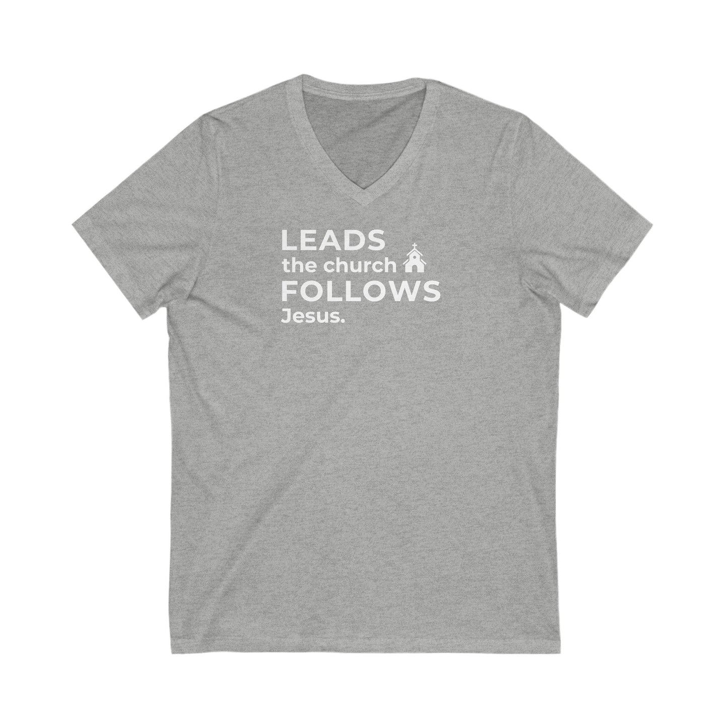 Leads the Church Follows Jesus | V-Neck T-Shirt