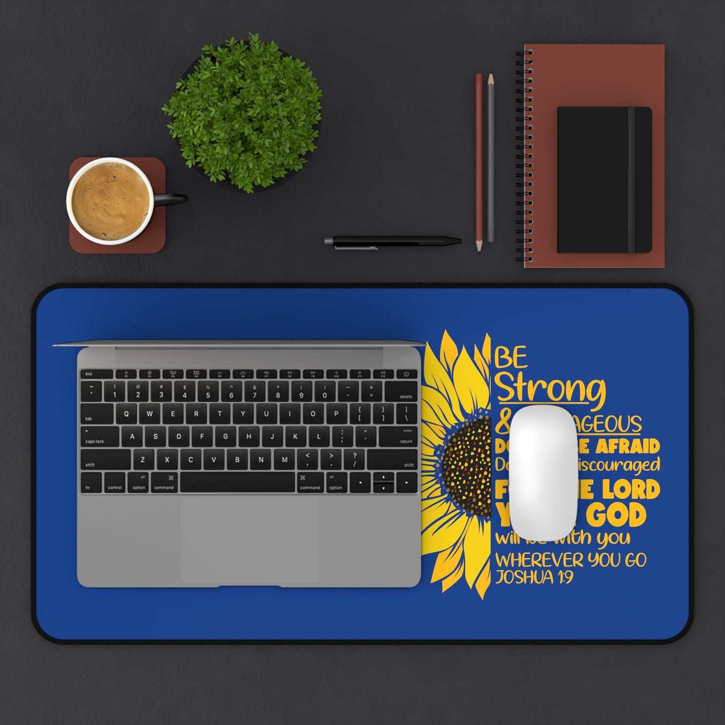 Be Strong and Courageous | Desk Mat