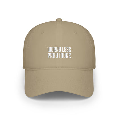 Worry Less Pray More | Baseball Cap