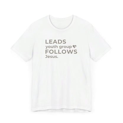 Leads Youth Group Follows Jesus | T-Shirt