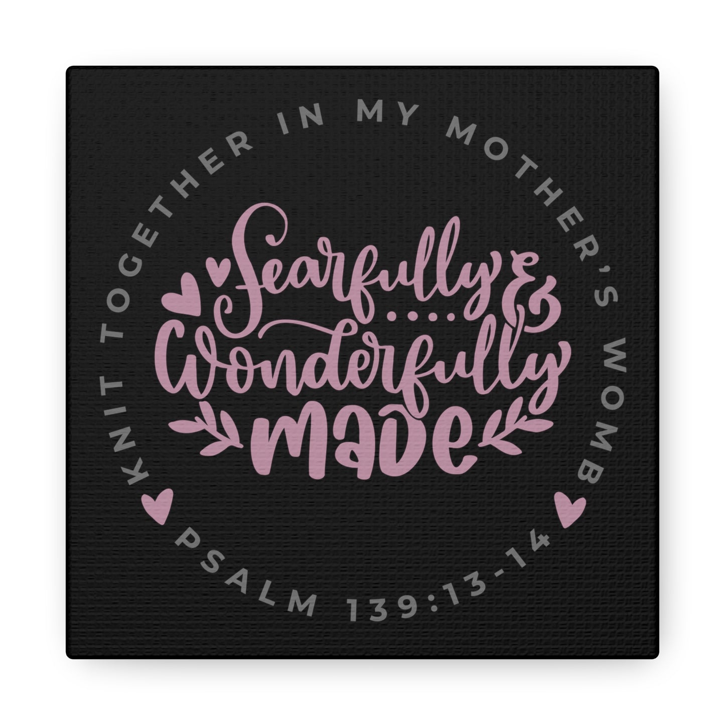 Knit Together - Fearfully and Wonderfully Made | Small or Large Canvas (Rose Letters on Black)