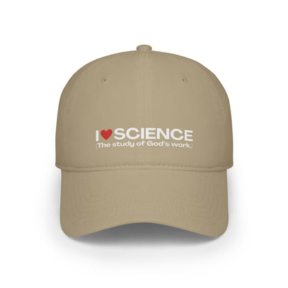 I Love Science (The study of God's work.) | Baseball Cap