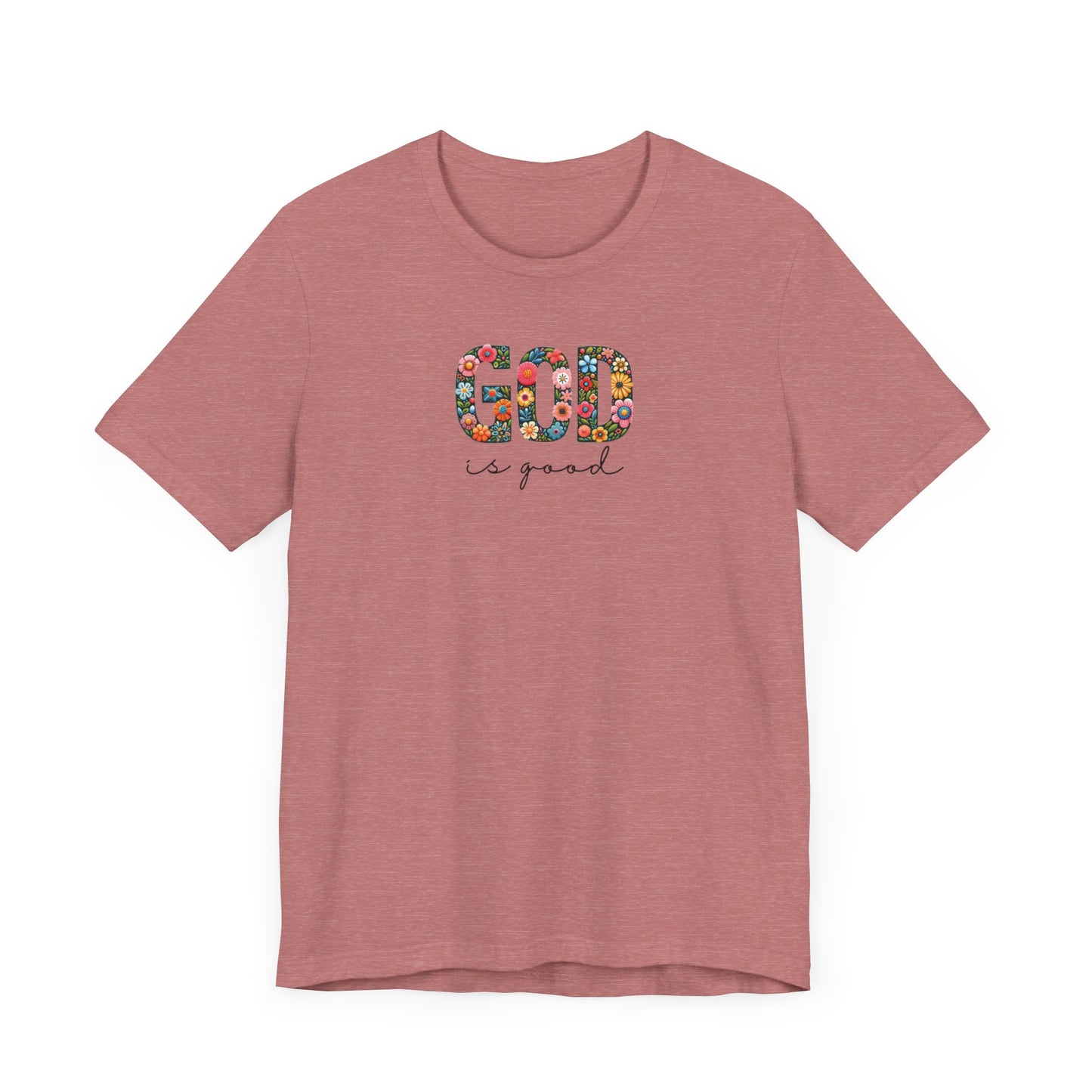 God is Good (Floral) | T-Shirt