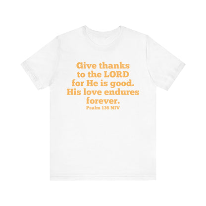 Give Thanks to the Lord | T-Shirt