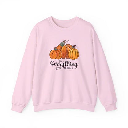 In Everything Give Thanks | Sweatshirt