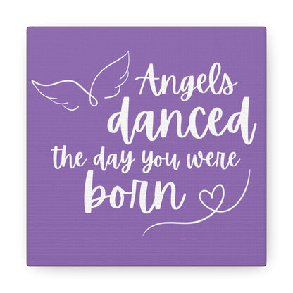 Angels Danced the Day You Were Born | Small or Large Canvas (Purple)