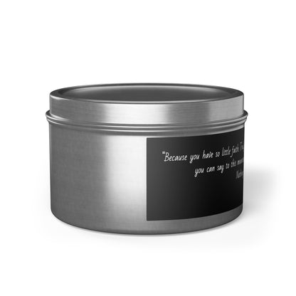 Bible Verse Matthew 17:20 | Soy Candle Tin