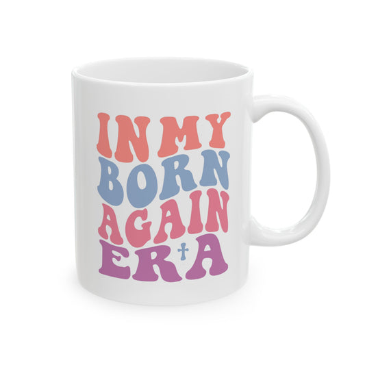 In My Born Again Era | Ceramic Mug