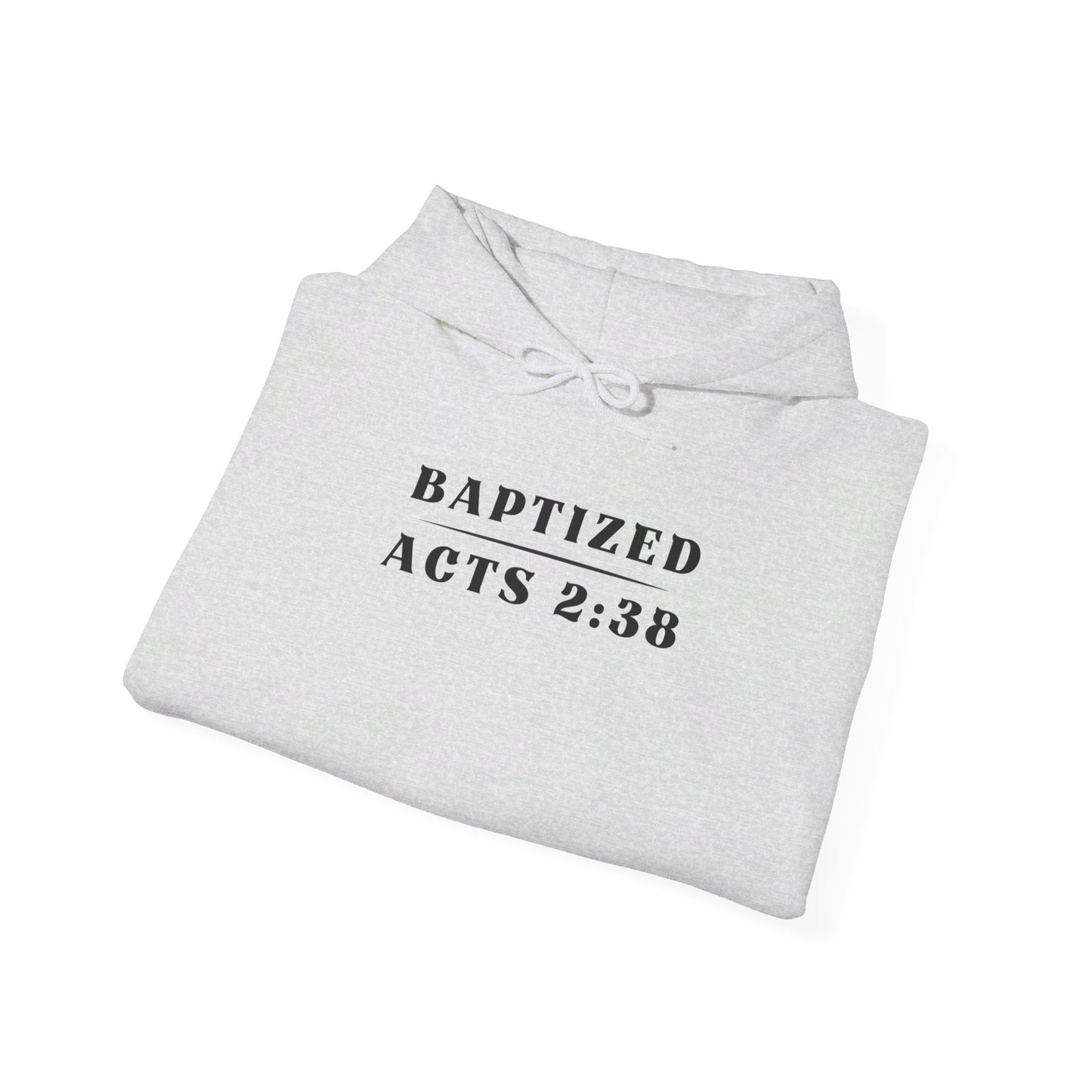 Baptized - Acts 2:38 | Hoodie