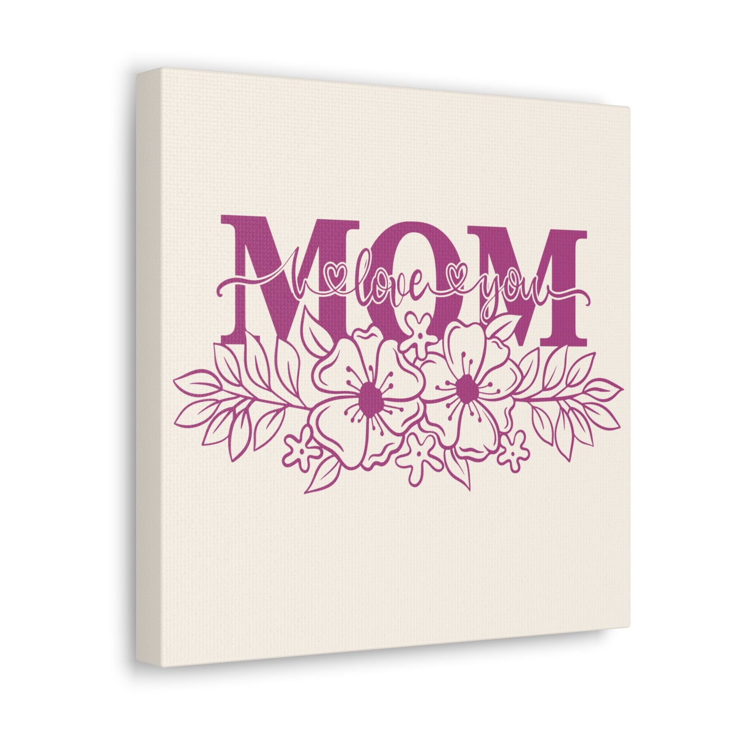 Mom I Love You | Small or Large Canvas