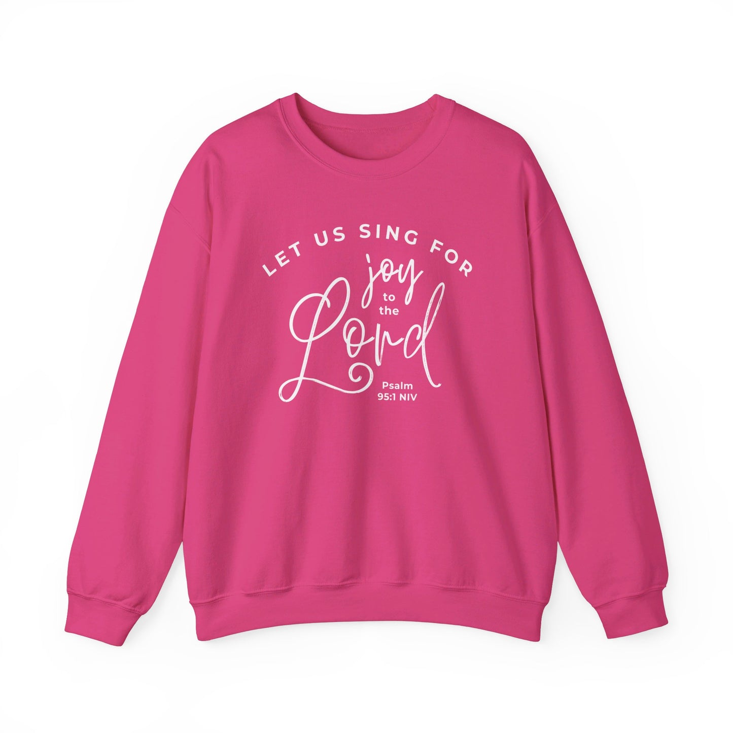 Let Us Sing for Joy to the Lord | Sweatshirt