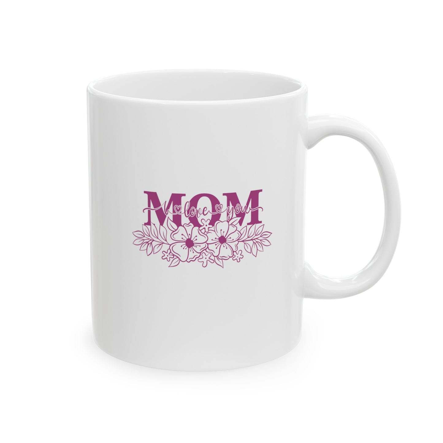 Mom I Love You | Ceramic Mug