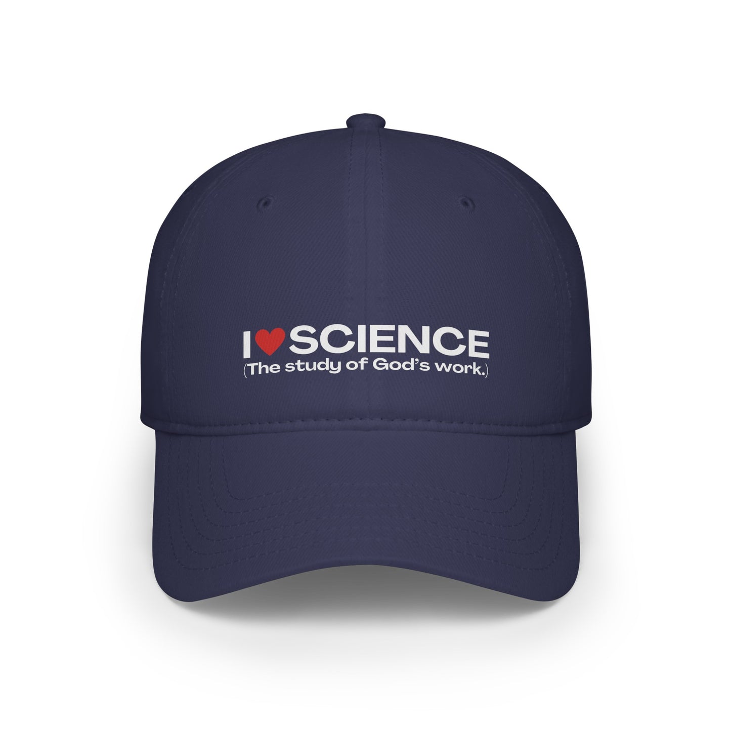 I Love Science (The study of God's work.) | Baseball Cap