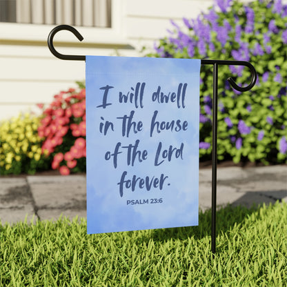 I Will Dwell in the House of the Lord Forever | Garden Flag