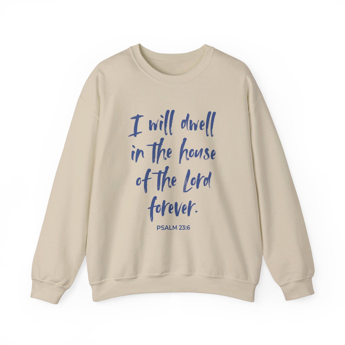 I Will Dwell in the House of the Lord Forever | Sweatshirt