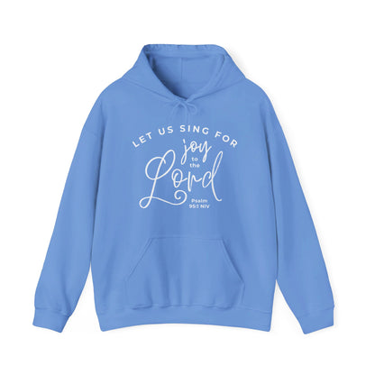 Let Us Sing for Joy to the Lord | Hoodie