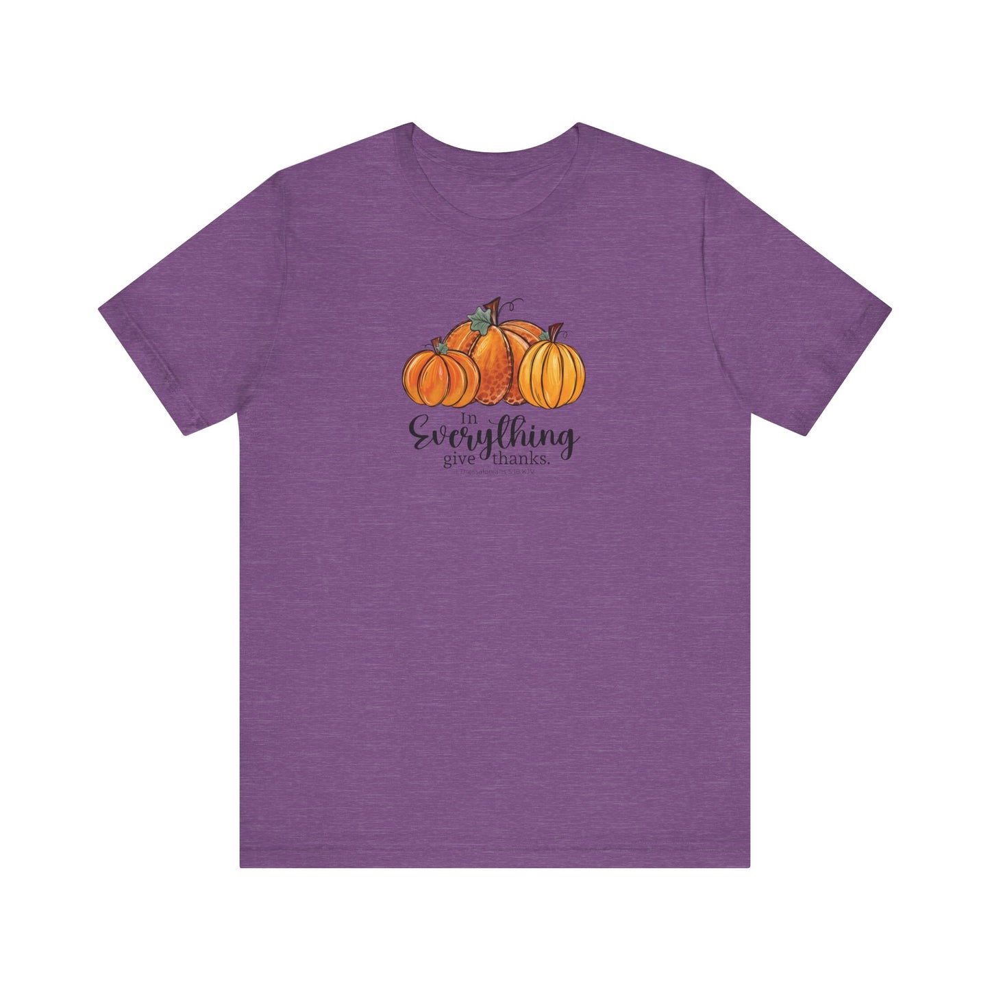 In Everything Give Thanks | T-Shirt