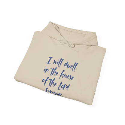 I Will Dwell in the House of the Lord Forever | Hoodie