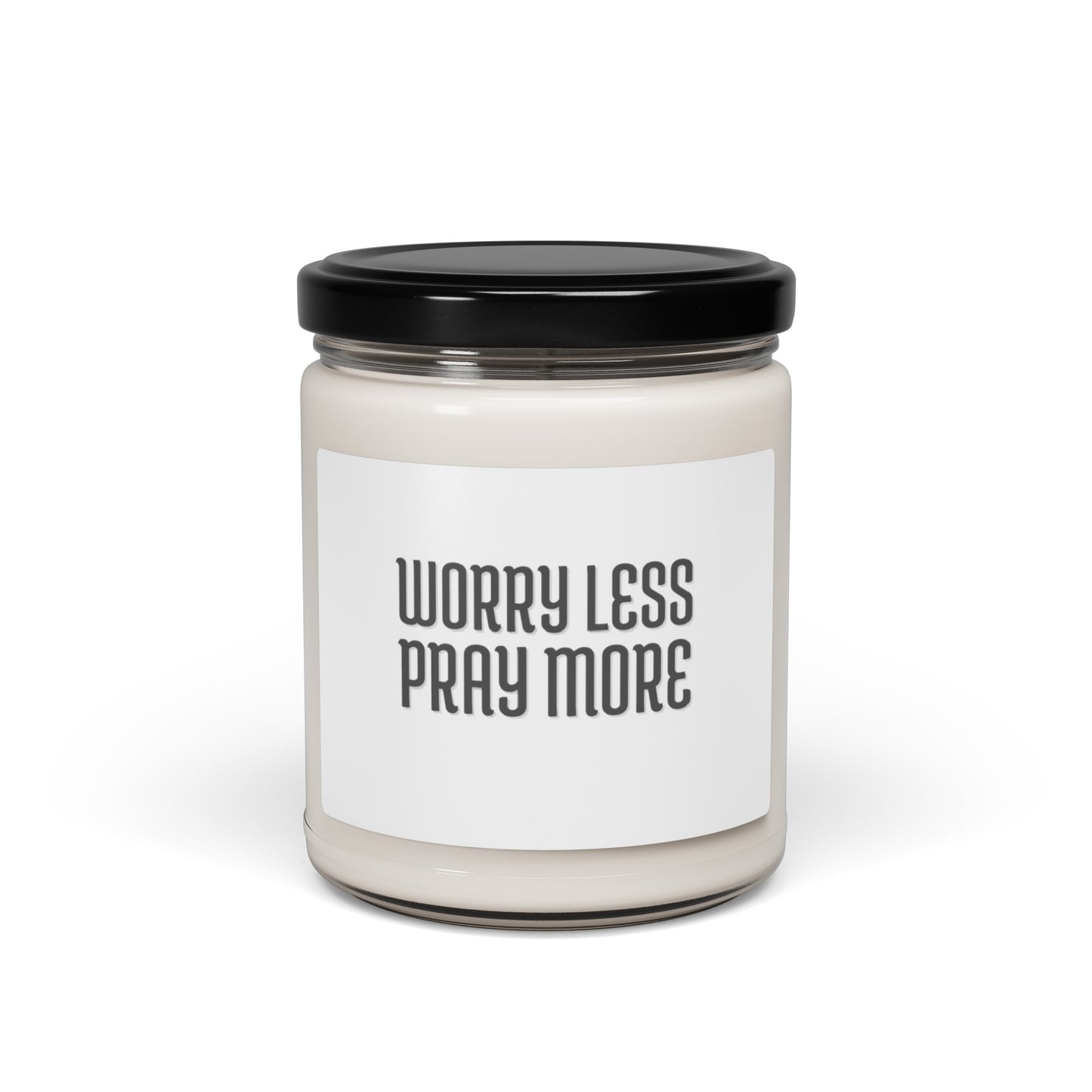 Worry Less Pray More | Soy Candle, Light