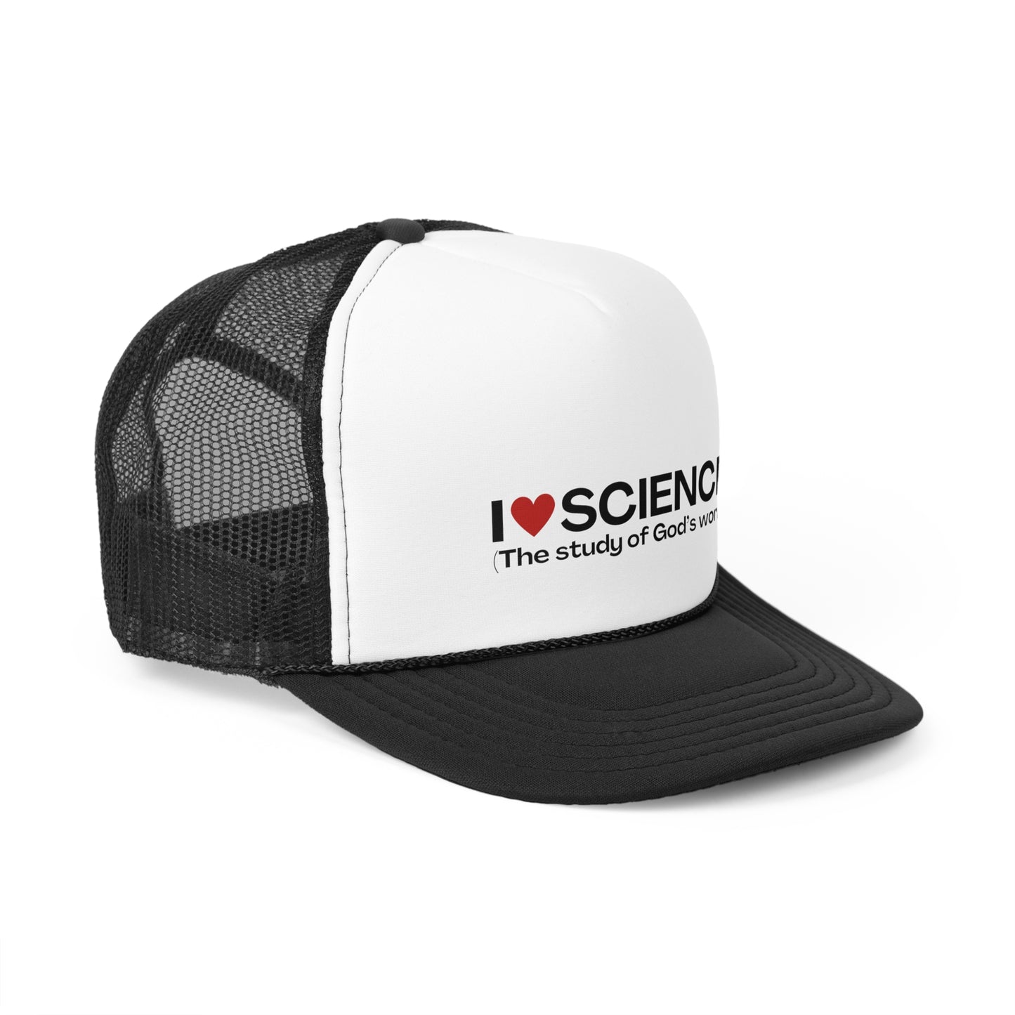 I Love Science (The study of God's work.) | Trucker Hat