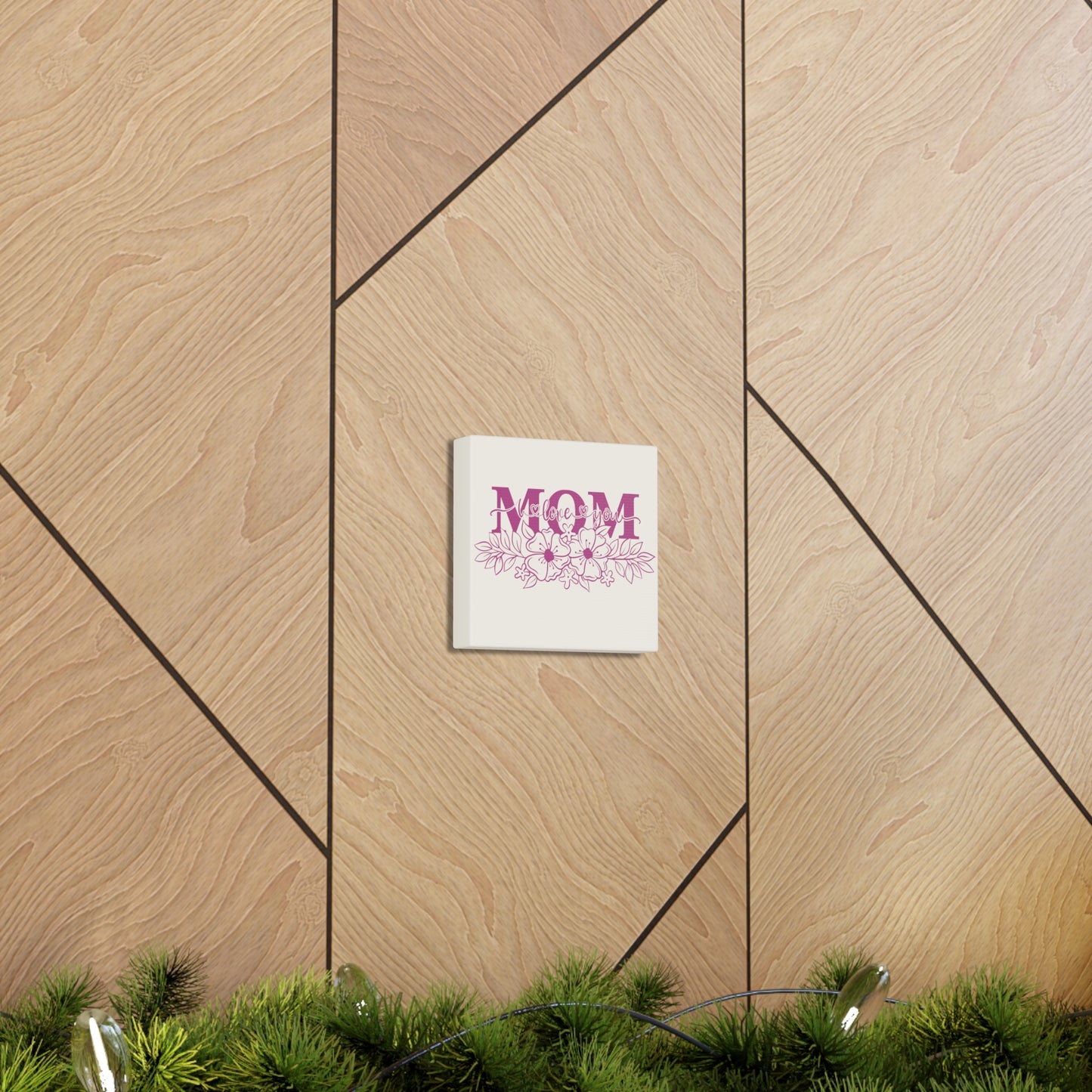 Mom I Love You | Small or Large Canvas