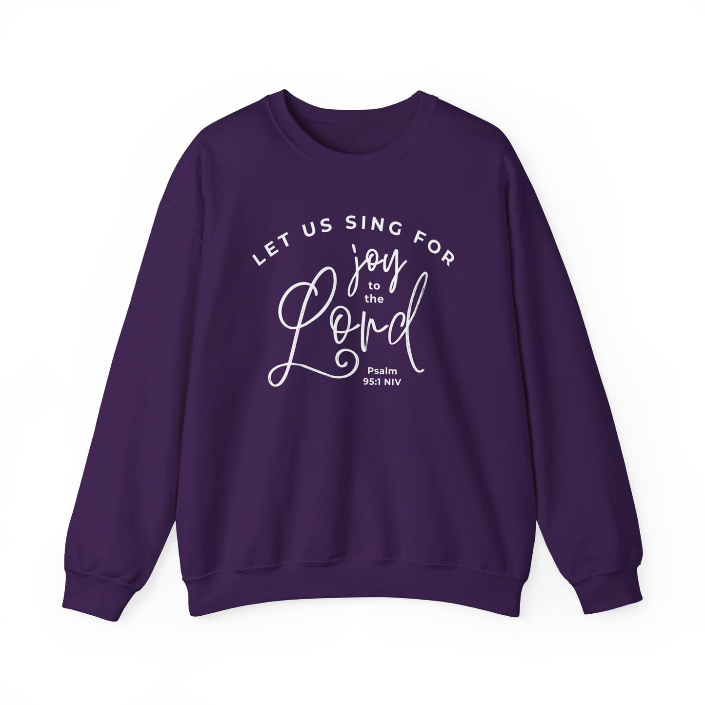 Let Us Sing for Joy to the Lord | Sweatshirt