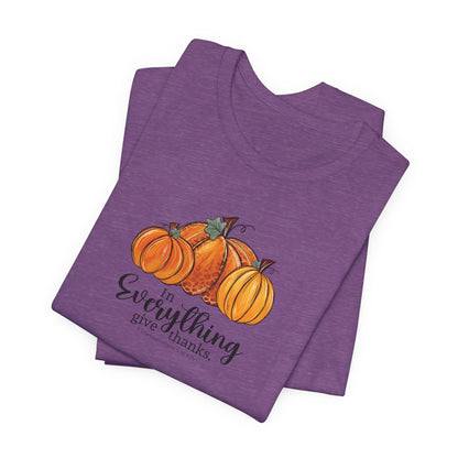 In Everything Give Thanks | T-Shirt