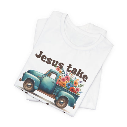 Jesus Take the Wheel (Truck) | T-Shirt