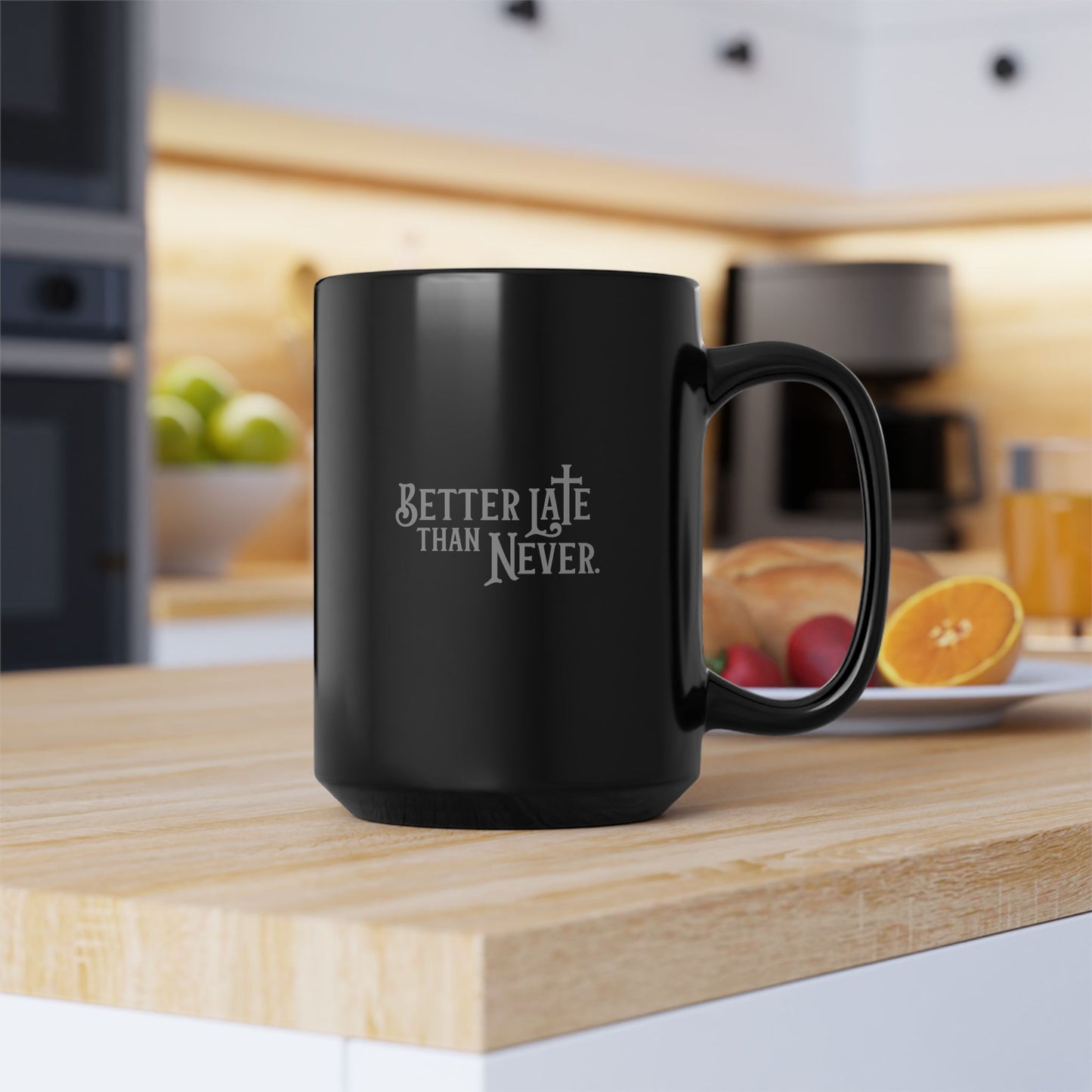 Better Late Than Never | Large Ceramic Mug