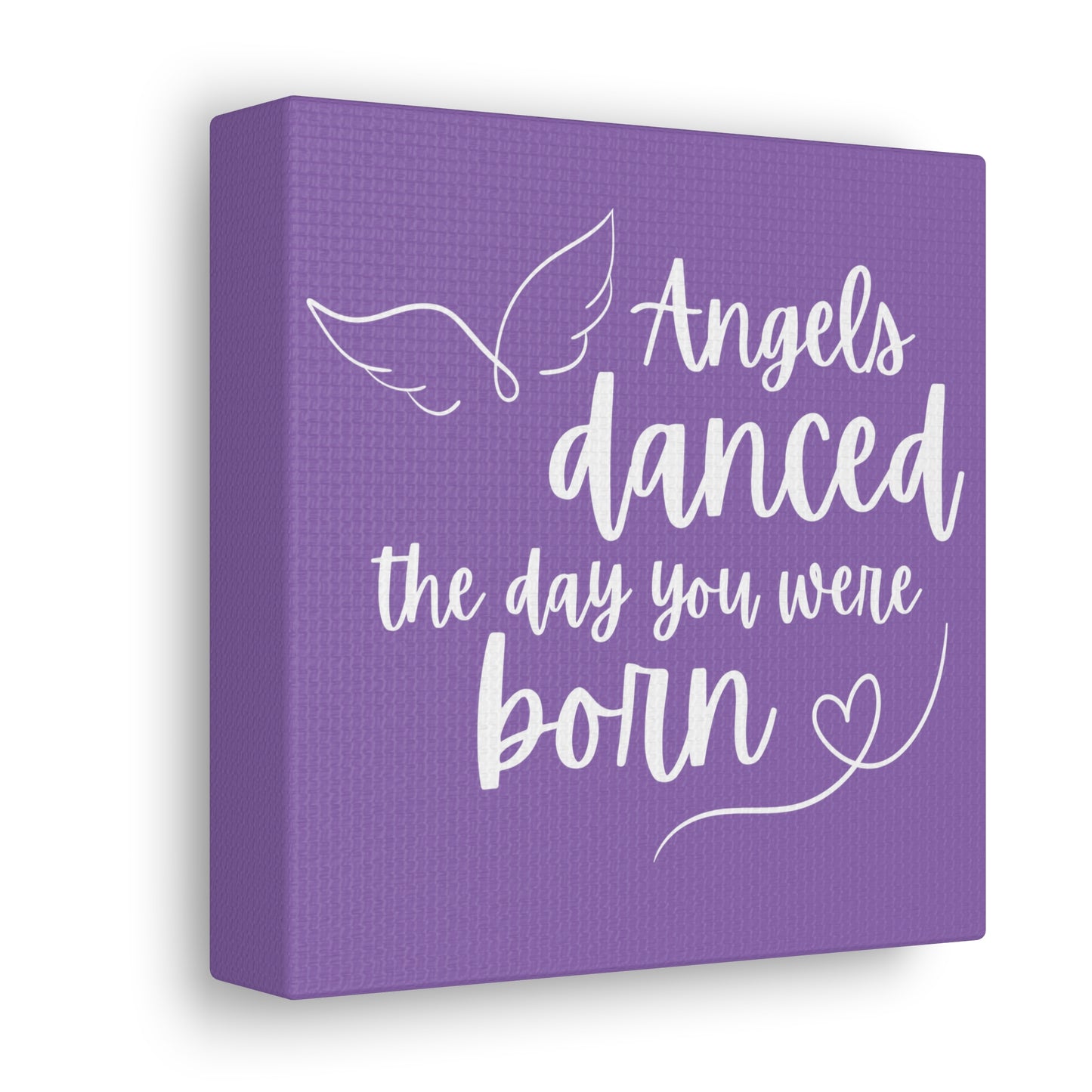 Angels Danced the Day You Were Born | Small or Large Canvas (Purple)