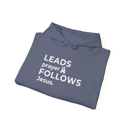 Leads Prayer Follows Jesus | Hoodie