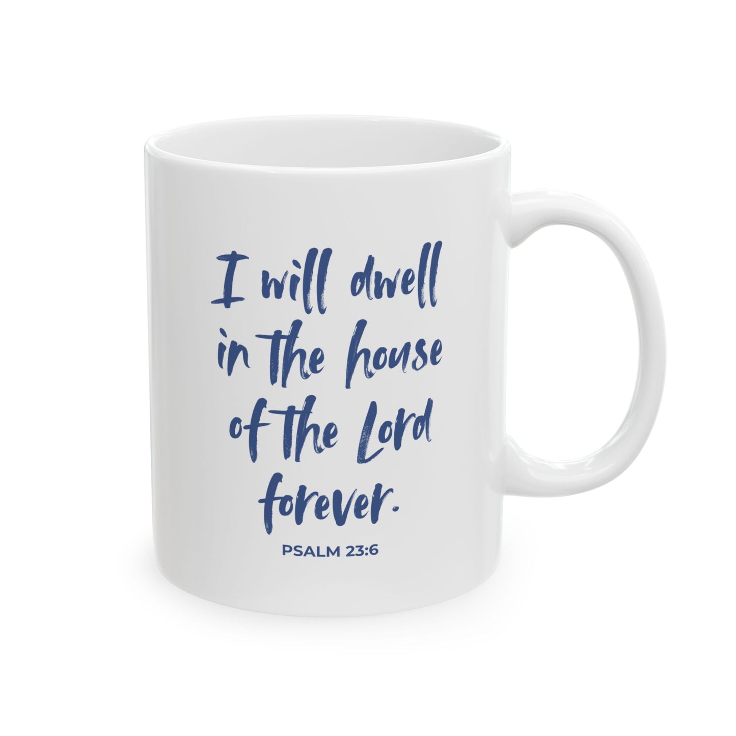 I Will Dwell in the House of the Lord Forever | Ceramic Mug