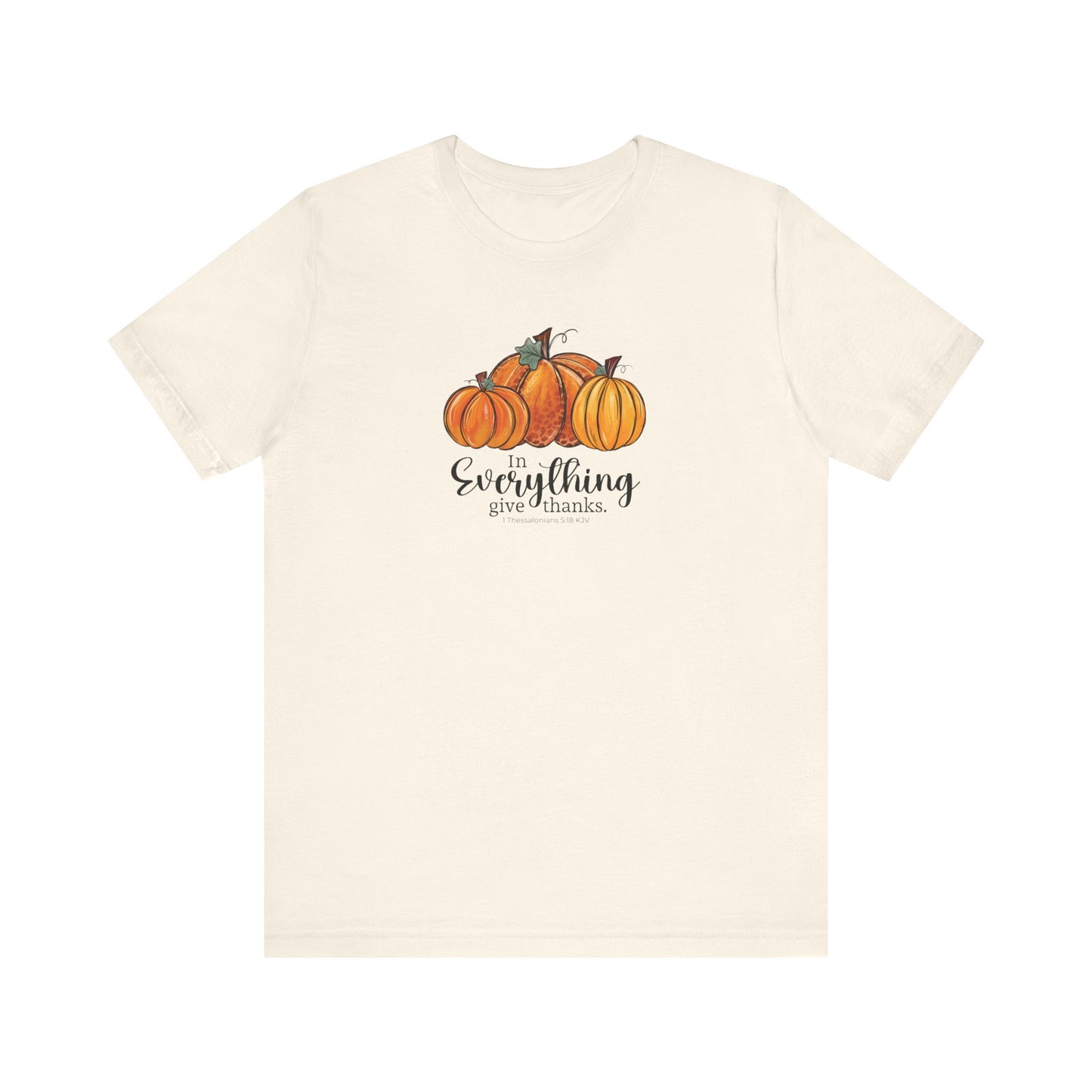 In Everything Give Thanks | T-Shirt